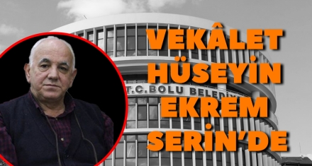 VEKÂLET HÜSEYİN EKREM SERİN'DE