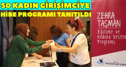 50 KADIN GİRİŞİMCİYE HİBE PROGRAMI TANITILDI 