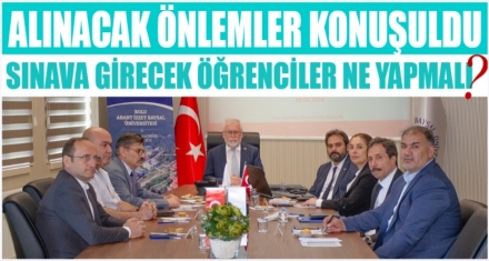 ALINACAK ÖNLEMLER KONUŞULDU
