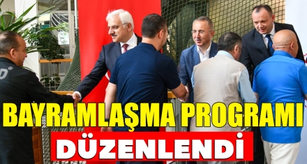BAYRAMLAŞMA PROGRAMI DÜZENLENDİ