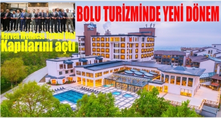 BOLU'DA TURİZM ALANINDA YENİ BİR DÖNEM BAŞLIYOR!