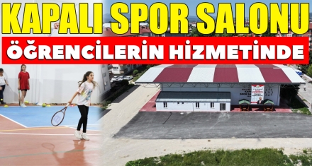KAPALI SPOR SALONU ÖĞRENCİLERİN HİZMETİNDE