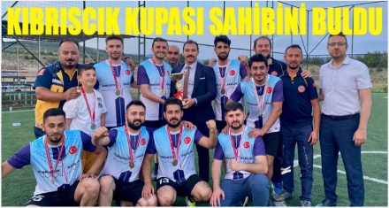 KIBRISCIK KUPASI SAHİBİNİ BULDU