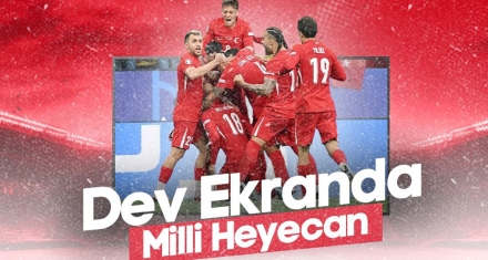 MİLLİ MAÇ HEYECANI DEV EKRANDA YAŞANACAK!
