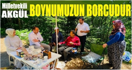 AKGÜL; ‘BOYNUMUZUN BORCUDUR'