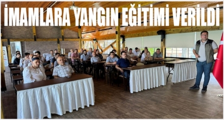 İMAMLARA YANGIN EĞİTİMİ VERİLDİ