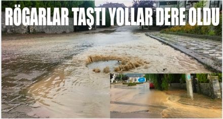 Rögarlar taştı yollar dere oldu