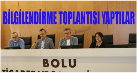 BİLGİLENDİRME TOPLANTISI YAPTILAR 