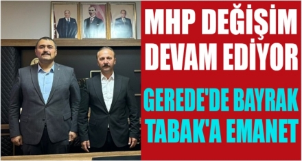 GEREDE'DE BAYRAK  TABAK'A EMANET