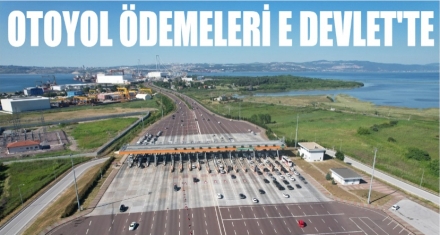 OTOYOL ÖDEMELERİ E-DEVLET'TE