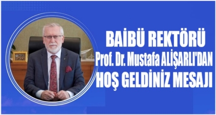 REKTÖR ALİŞARLI'DAN HOŞ GELDİNİZ MESAJI