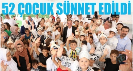 52 ÇOCUK SÜNNET EDİLDİ