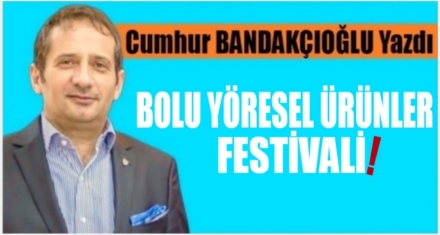Bolu Yöresel Ürünler Festivali!