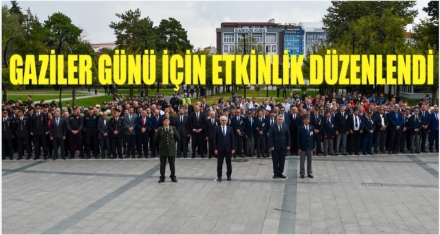 GAZİLER GÜNÜ İÇİN ETKİNLİK DÜZENLENDİ 