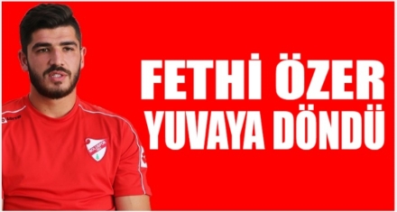 ÖZER YUVAYA DÖNDÜ