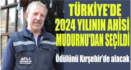 TÜRKİYE'DE YILIN AHİSİ MUDURNU'DAN