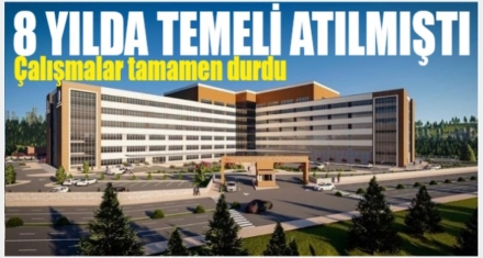 8 yılda temeli atılmıştı şimdi yarım kaldı