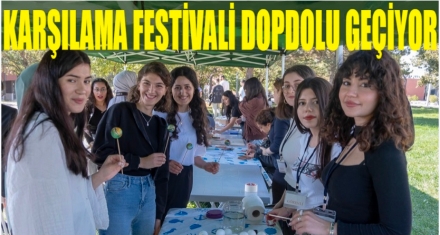 Karşılama festivali dopdolu geçiyor