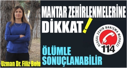 MANTAR ZEHİRLENMELERİNE DİKKAT!