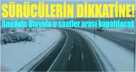 OTOYOL 1 SAAT KAPANACAK 