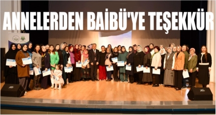 Annelerden BAİBÜ'ye  teşekkür