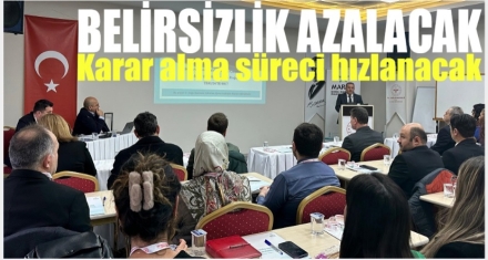 BELİRSİZLİK AZALACAK KARAR ALMA SÜRECİ HIZLANACAK 