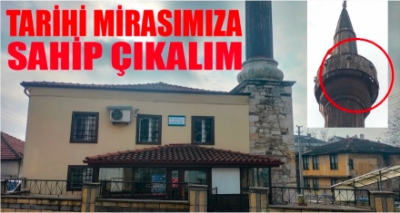 TARİHİ MİRASIMIZA SAHİP ÇIKALIM