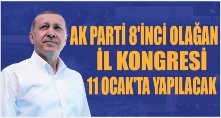 AK PARTİ KONGRESİ HAFTA SONU