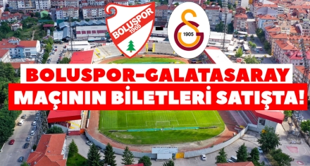 BOLUSPOR-GALATASARAY MAÇININ BİLETLERİ SATIŞTA!