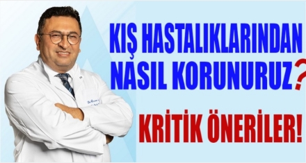 KIŞ HASTALIKLARINA KARŞI KRİTİK ÖNERİLER!