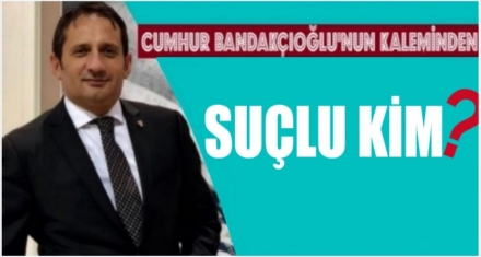  SUÇLU KİM 