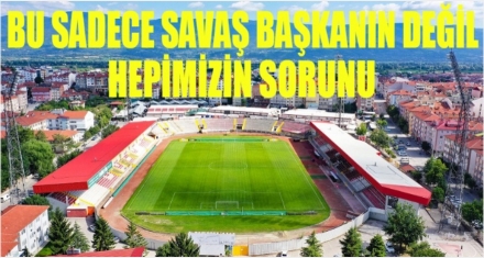 BU SADECE SAVAŞ BAŞKANIN DEĞİL HEPİMİZİN SORUNU