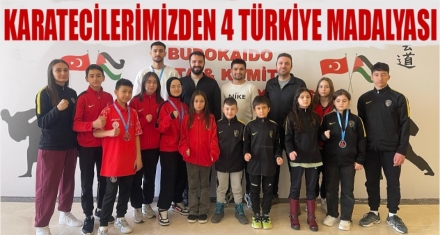 KARATECİLERİMİZDEN 4 TÜRKİYE MADALYASI 