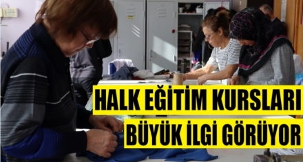 KURSLAR BÜYÜK İLGİ GÖRÜYOR 