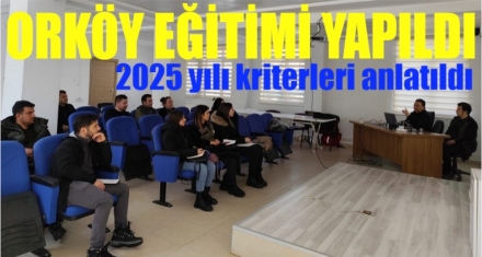 ORKÖY eğitimi yapıldı