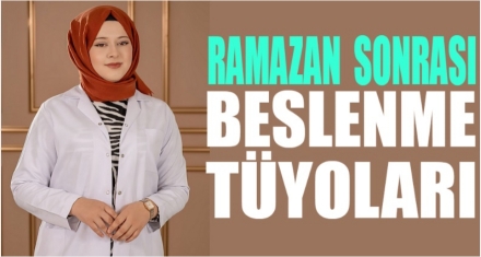 Ramazan sonrası beslenme tüyoları