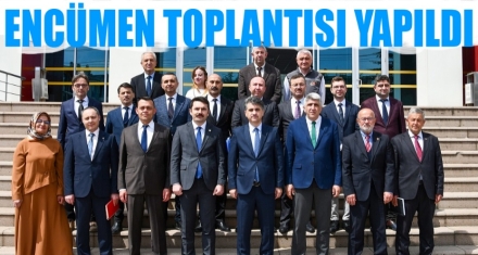 ENCÜMEN TOPLANTISI YAPILDI