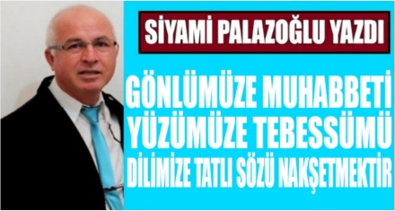 Gönlümüze muhabbeti nakşetmektir