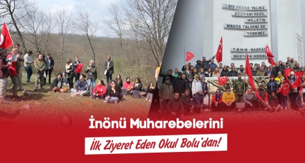  İnönü Muharebelerini İlk Ziyeret Eden Okul Bolu'dan!