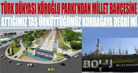 KÖROĞLU PARKINDAN MİLLET BAHÇESİNE