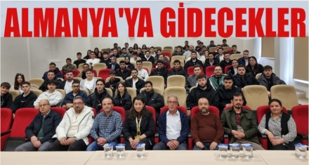 STAJ İÇİN ALMANYA'YA GİDİYORLAR  