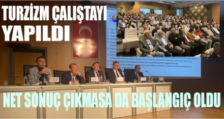 TURİZM ÇALIŞTAYI YAPILDI