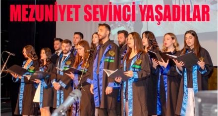 MEZUNİYET SEVİNCİ YAŞADILAR 