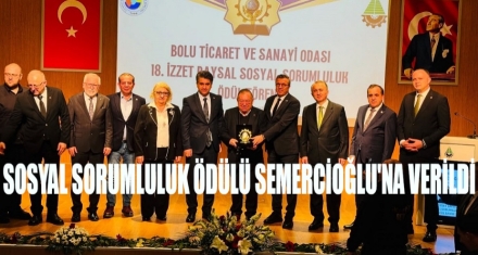 SOSYAL SORUMLULUK ÖDÜLÜ SEMERCİOĞLU'NA VERİLDİ