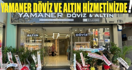 Yamaner Döviz ve Altın Hizmetinizde!