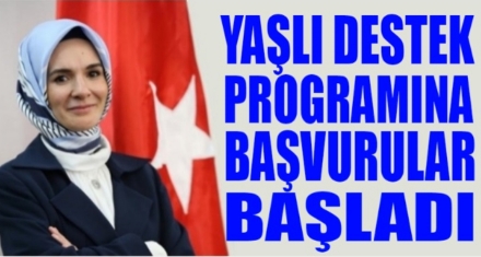 YAŞLI DESTEK PROGRAMI BAŞVURULARI BAŞLADI