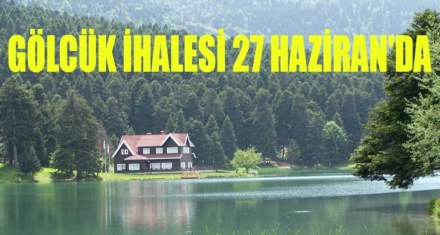 GÖLCÜK İHALESİ 27 HAZİRAN'DA