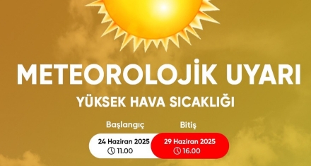 SICAKLARA DİKKAT!
