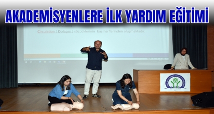 AKADEMİSYENLERE İLK YARDIM EĞİTİMİ