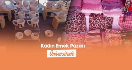 KADIN EMEK PAZARI BAİBÜ AÇILDI 